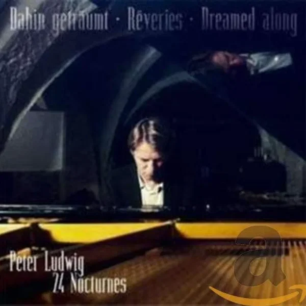 Dahin geträumt - Reveries - Dreamed along, 24 Nocturnes