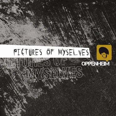Pictures of Myselves by Oppenheim Music - album cover