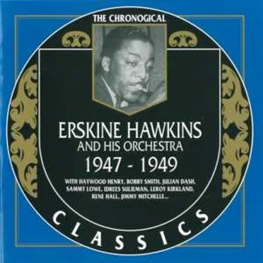 The Chronological Classics: Erskine Hawkins and His Orchestra 1947-1949 by Erskine Hawkins and His Orchestra - album cover