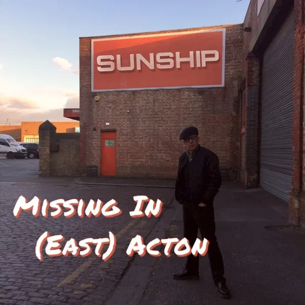 Missing In (East) Acton