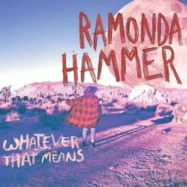 Whatever That Means by Ramonda Hammer - album cover
