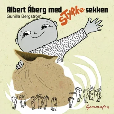 Albert Åberg med styrkesekken by Gunilla Bergström - album cover