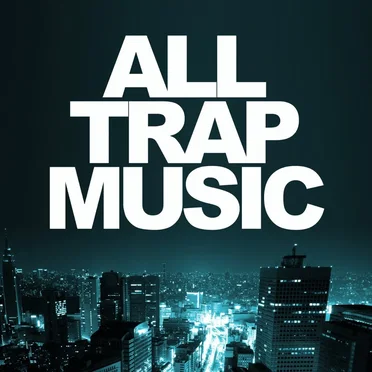 All Trap Music by Various Artists - album cover