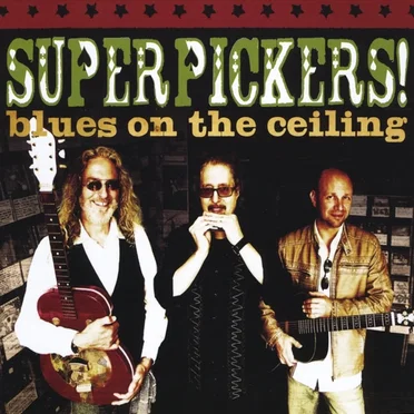 Blues on the Ceiling by Superpickers! - album cover