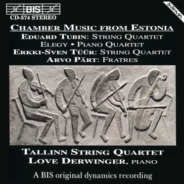 Tubin: String Quartet / Elegy / Piano Quartet / Tüür: String Quartet / Pärt: Fratres