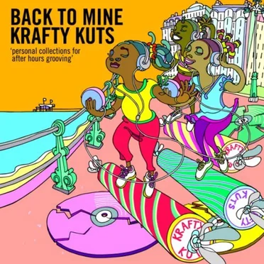 Back to Mine: Krafty Kuts