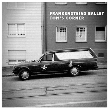 Tom’s Corner by Frankensteins Ballet - album cover