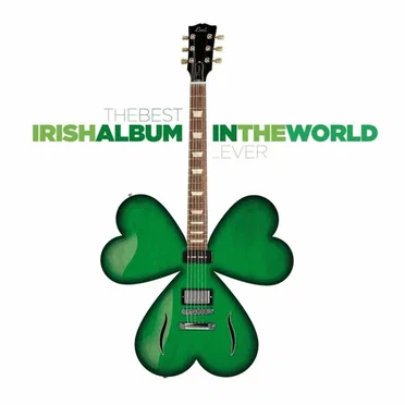 The Best Irish Album in the World… Ever! by Various Artists - album cover
