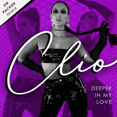 Deeper In My Love (Dr Packer Remix) by Clio - album cover