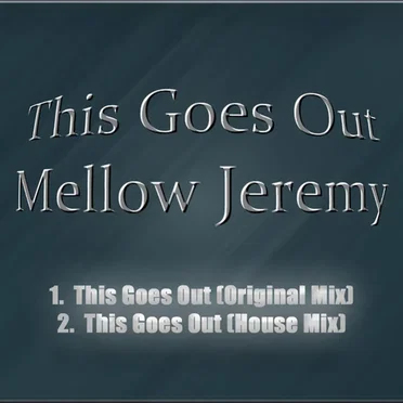 This Goes Out by Mellow Jeremy - album cover