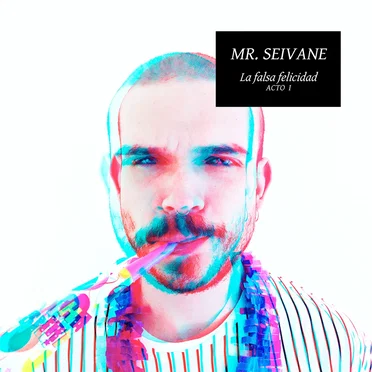 La Falsa Felicidad (Acto I) by Mr. Seivane - album cover
