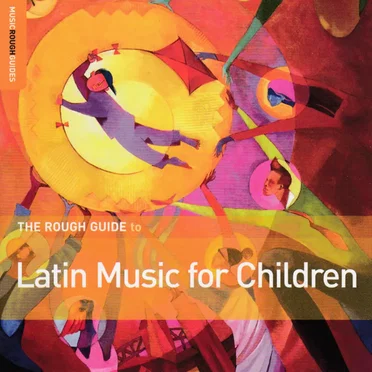 The Rough Guide to Latin Music for Children by Various Artists - album cover