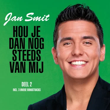 Hou je dan nog steeds van mij (Deel 2)