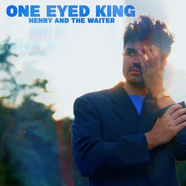 One Eyed King by Henry And The Waiter - album cover