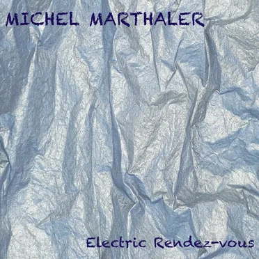 Electric Rendez-Vous by Michel Marthaler - album cover