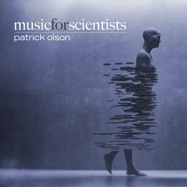 Music for Scientists by Patrick Olson - album cover