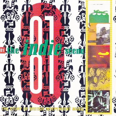 The Indie Scene 81: The Story of British Independent Music by Various Artists - album cover
