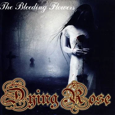 The Bleeding Flowers by Dying Rose - album cover