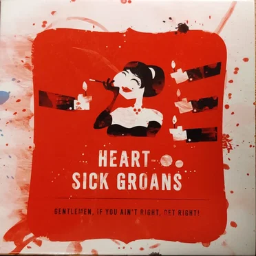 Gentlemen, if You Ain't Right, Get Right! by Heart-Sick Groans - album cover