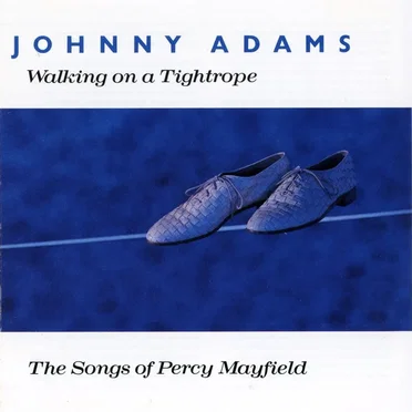 Walking on a Tightrope: The Songs of Percy Mayfield