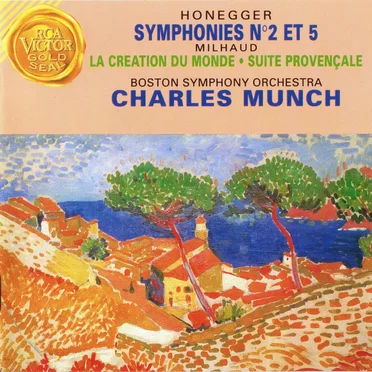 Honegger: Symphonies nº2 et 5 / Milhaud: La Création du monde / Suite provençale