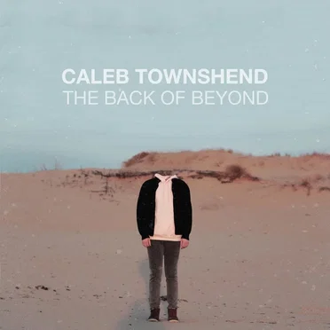 The Back of Beyond by Caleb Townshend - album cover