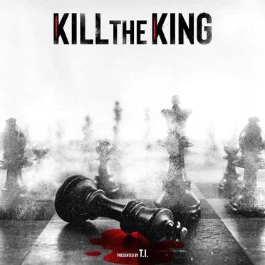 Kill The King by T.I. - album cover