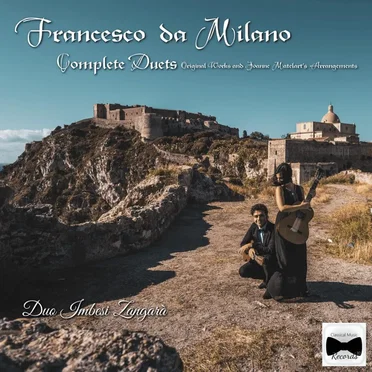 Francesco da Milano Complete Duets: Original Works and Joannes Matelart's arrangements