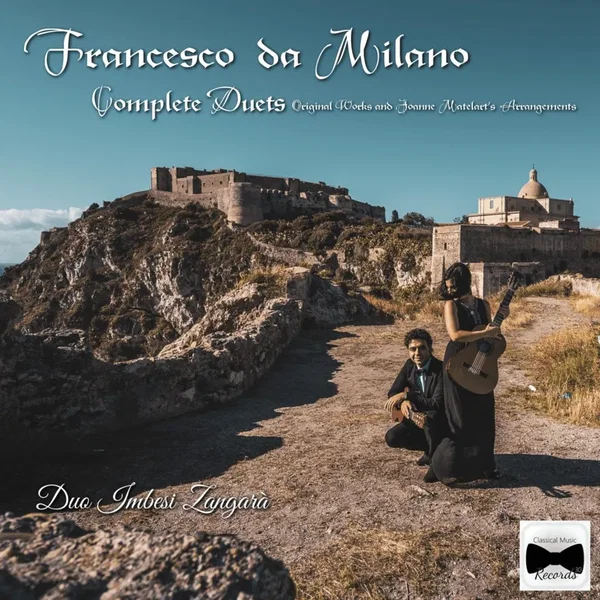 Francesco da Milano Complete Duets: Original Works and Joannes Matelart's arrangements