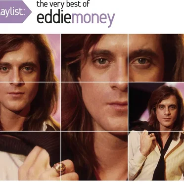 Playlist: The Very Best of Eddie Money