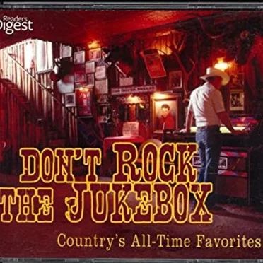 Don’t Rock The Jukebox: Country’s All-Time Favorites by Various Artists - album cover