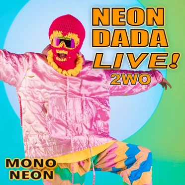 NEON DADA LIVE! 2WO