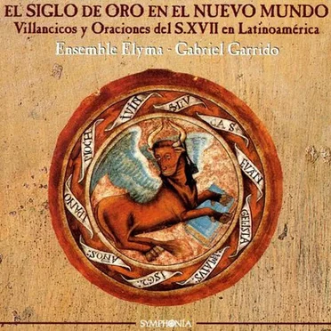 El Siglo De Oro En El Nuevo Mundo - Villancicos Y Oraciones Del S. XVII En Latinoamérica