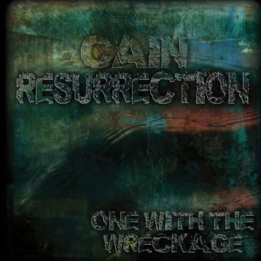 One With the Wreckage by Cain Resurrection - album cover