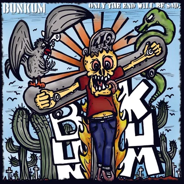 Only the end will be sad by Bunkum - album cover