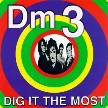 Dig It The Most by DM3 - album cover