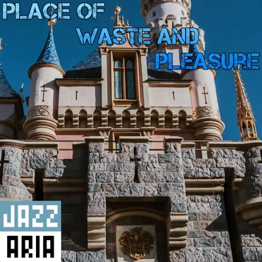 Place of Waste and Pleasure