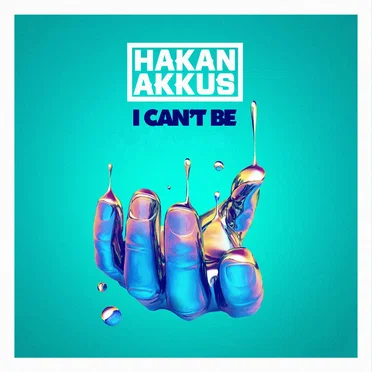 I Can't Be by Hakan Akkus - album cover