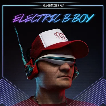 Electric B-Boy by Flashmaster Ray - album cover