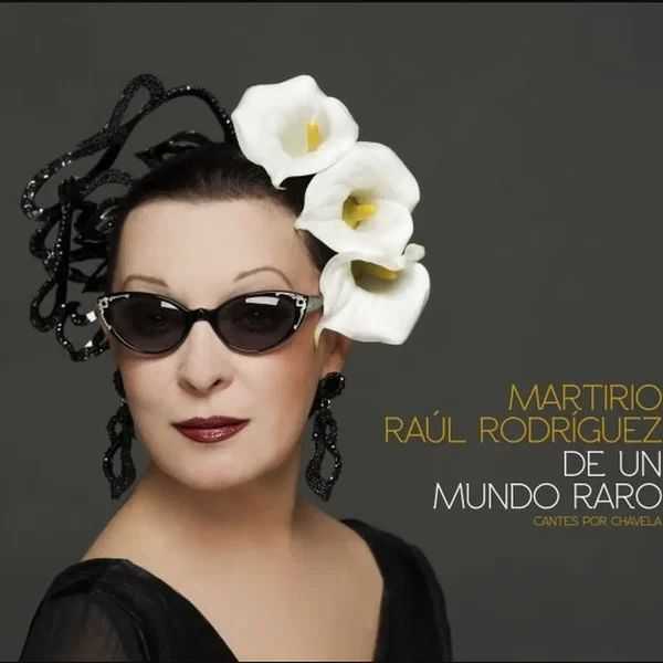De un mundo raro (Cantes por Chavela)