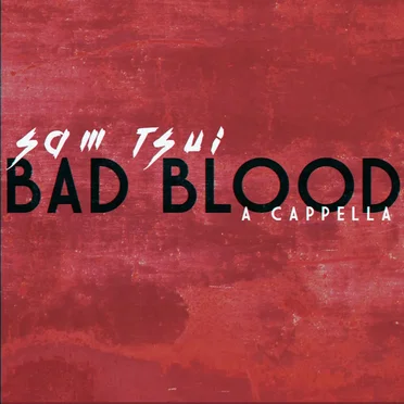 Bad Blood (a cappella)
