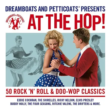 Dreamboats and Petticoats: At the Hop by Various Artists - album cover