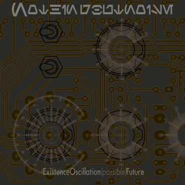 Existence Oscillation (possible) Future by Nothing but Noise - album cover