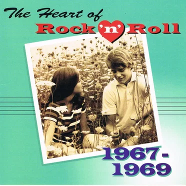The Heart of Rock ’n’ Roll: 1967-1969 by Various Artists - album cover