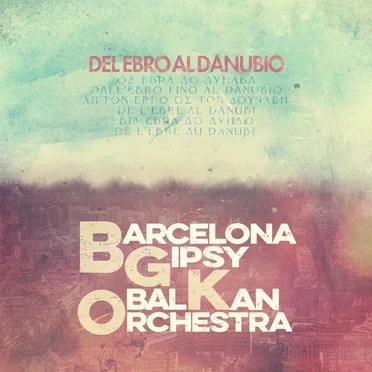 Del Ebro al Danubio by Barcelona Gipsy balKan Orchestra - album cover