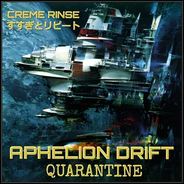 APHELION DRIFT: QUARANTINE