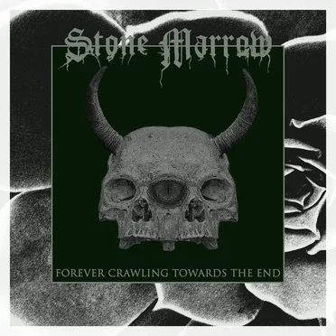 Forever Crawling Towards the End by Stone Marrow - album cover