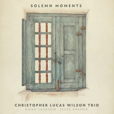 Solemn Moments by Christopher Lucas Wilson Trio - album cover