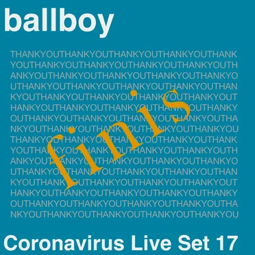 Coronavirus Live Set 17 by ballboy - album cover