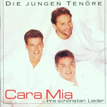 Cara mia by Die Jungen Tenöre - album cover
